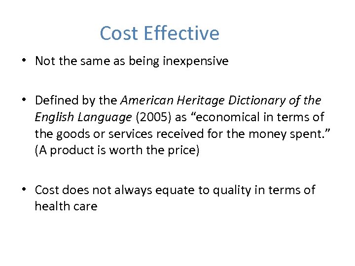 Cost Effective • Not the same as being inexpensive • Defined by the American
