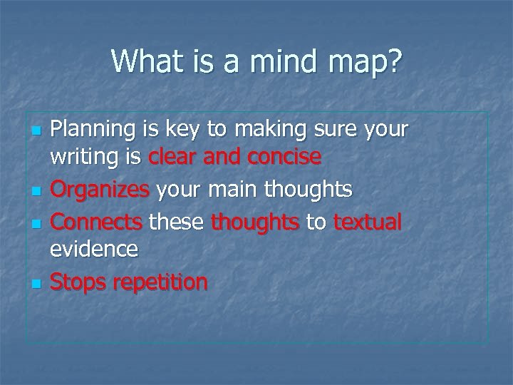 What is a mind map? n n Planning is key to making sure your
