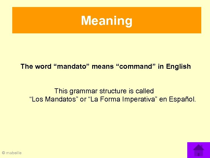Meaning The word “mandato” means “command” in English This grammar structure is called “Los
