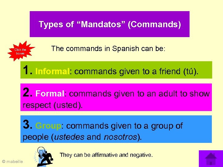 Types of “Mandatos” (Commands) Click the boxes The commands in Spanish can be: 1.