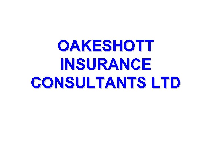 OAKESHOTT INSURANCE CONSULTANTS LTD 