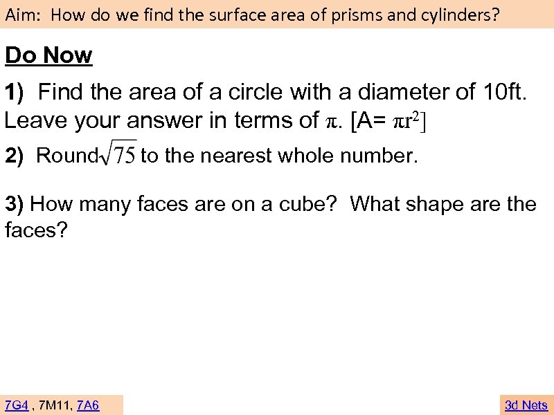 Aim: How do we find the surface area of prisms and cylinders? Do Now
