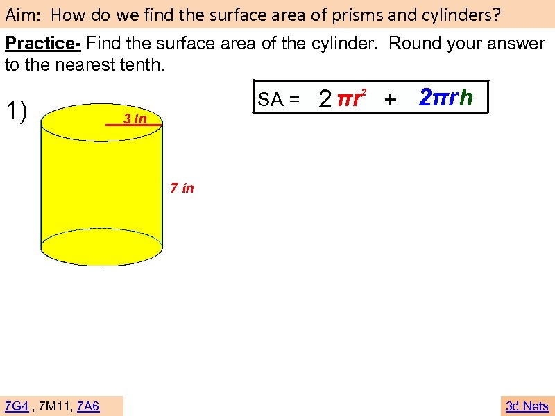 Aim: How do we find the surface area of prisms and cylinders? Practice- Find
