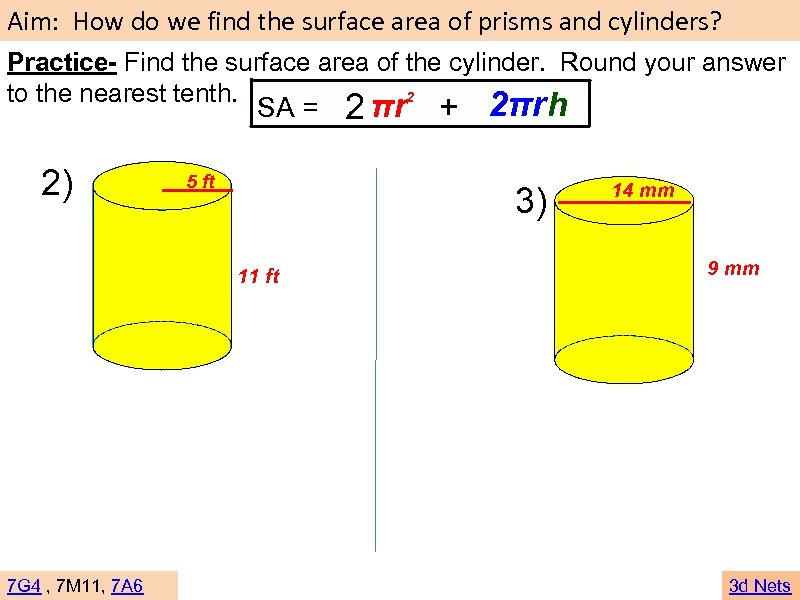 Aim: How do we find the surface area of prisms and cylinders? Practice- Find