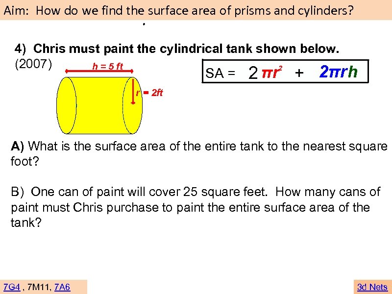 Aim: How do we find the surface area of prisms and cylinders? 4) Chris