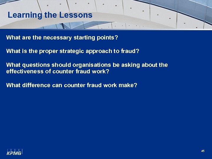 Learning the Lessons What are the necessary starting points? What is the proper strategic