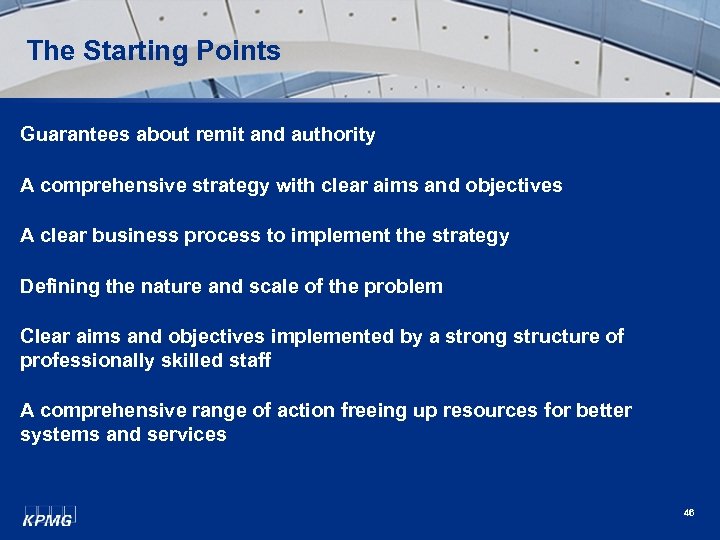 The Starting Points Guarantees about remit and authority A comprehensive strategy with clear aims