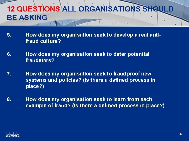 12 QUESTIONS ALL ORGANISATIONS SHOULD BE ASKING 5. How does my organisation seek to