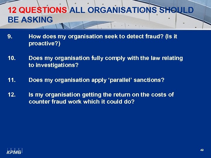 12 QUESTIONS ALL ORGANISATIONS SHOULD BE ASKING 9. How does my organisation seek to