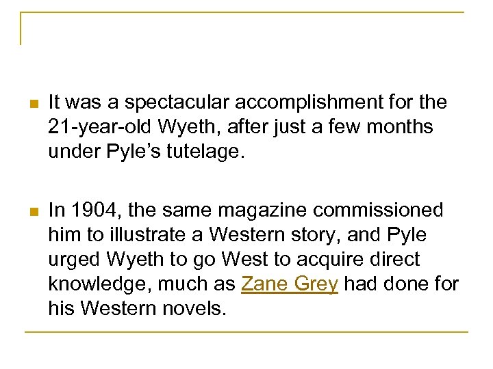 n It was a spectacular accomplishment for the 21 -year-old Wyeth, after just a