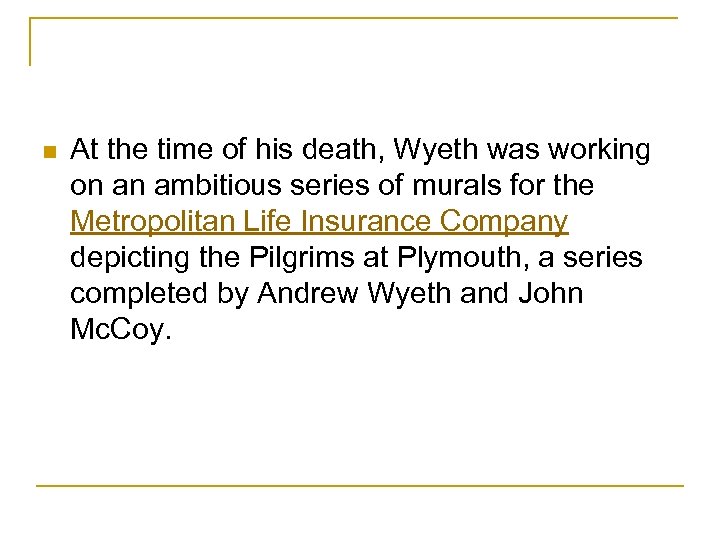 n At the time of his death, Wyeth was working on an ambitious series