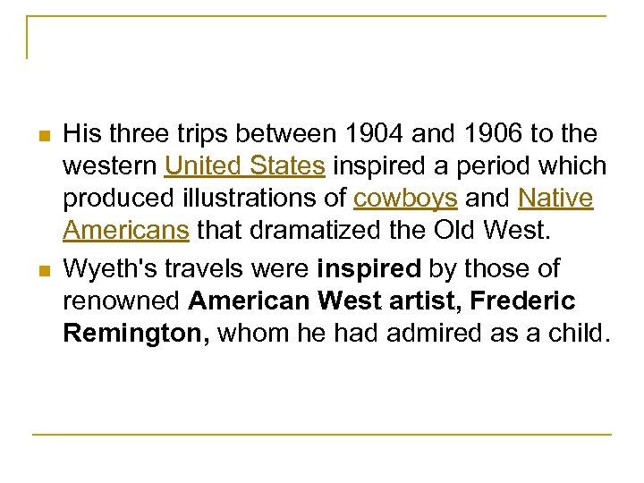 n n His three trips between 1904 and 1906 to the western United States