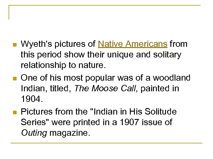 n n n Wyeth's pictures of Native Americans from this period show their unique