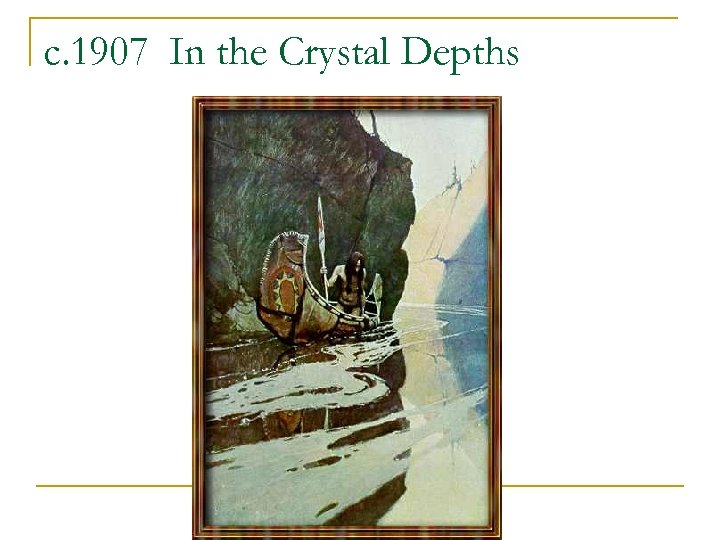 c. 1907 In the Crystal Depths 