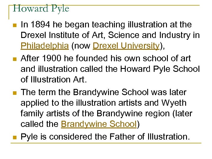 Howard Pyle n n In 1894 he began teaching illustration at the Drexel Institute