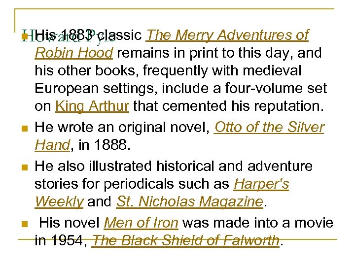 His 1883 classic The Merry Adventures of Howard Pyle n n Robin Hood remains