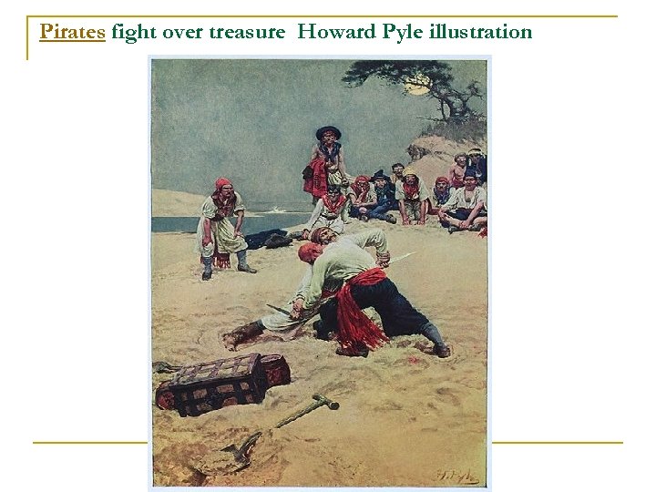 Pirates fight over treasure Howard Pyle illustration 