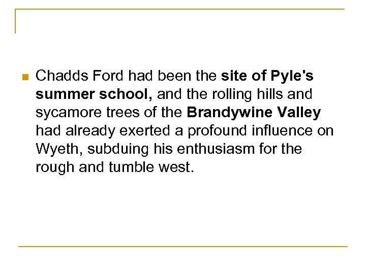 n Chadds Ford had been the site of Pyle's summer school, and the rolling