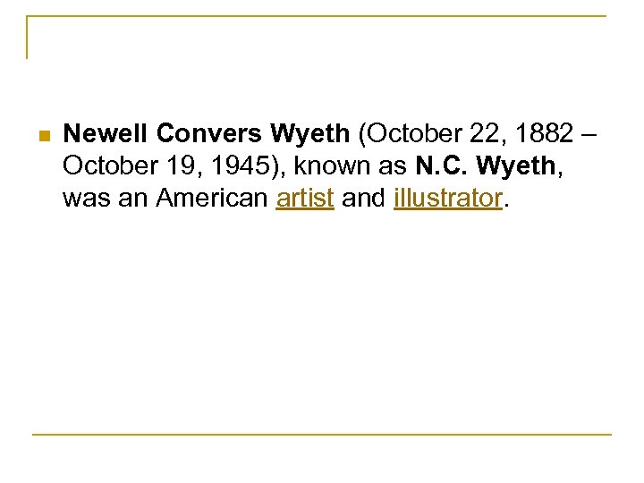 n Newell Convers Wyeth (October 22, 1882 – October 19, 1945), known as N.