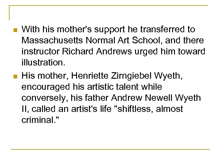 n n With his mother's support he transferred to Massachusetts Normal Art School, and