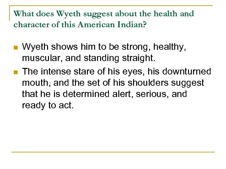 What does Wyeth suggest about the health and character of this American Indian? n