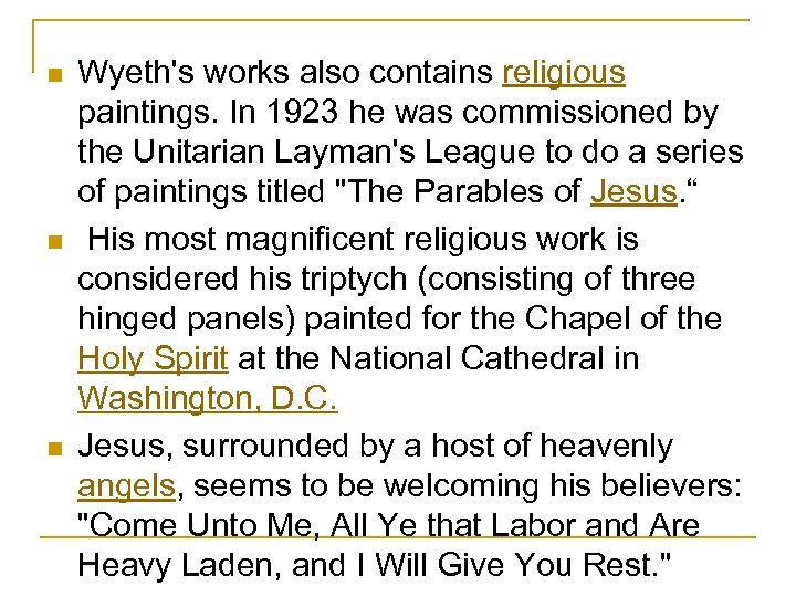 n n n Wyeth's works also contains religious paintings. In 1923 he was commissioned