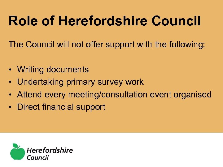 Role of Herefordshire Council The Council will not offer support with the following: •