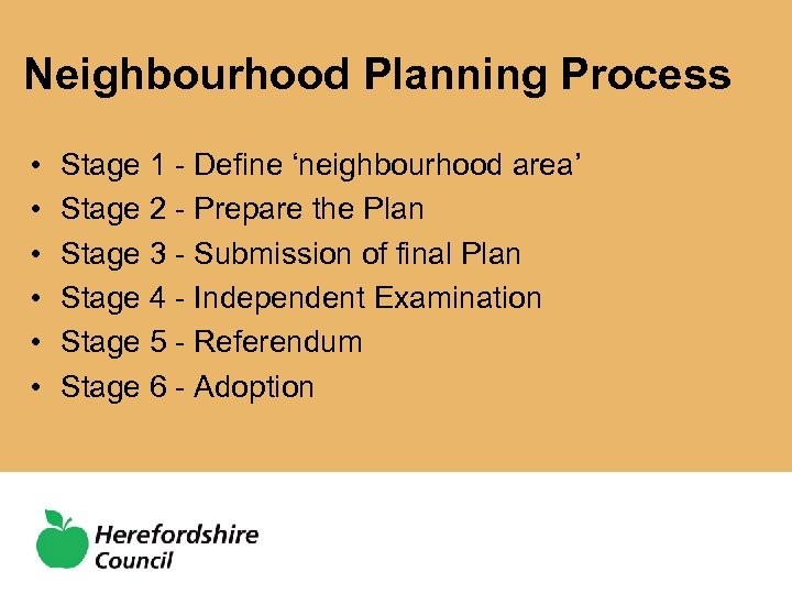 Neighbourhood Planning Process • • • Stage 1 - Define ‘neighbourhood area’ Stage 2