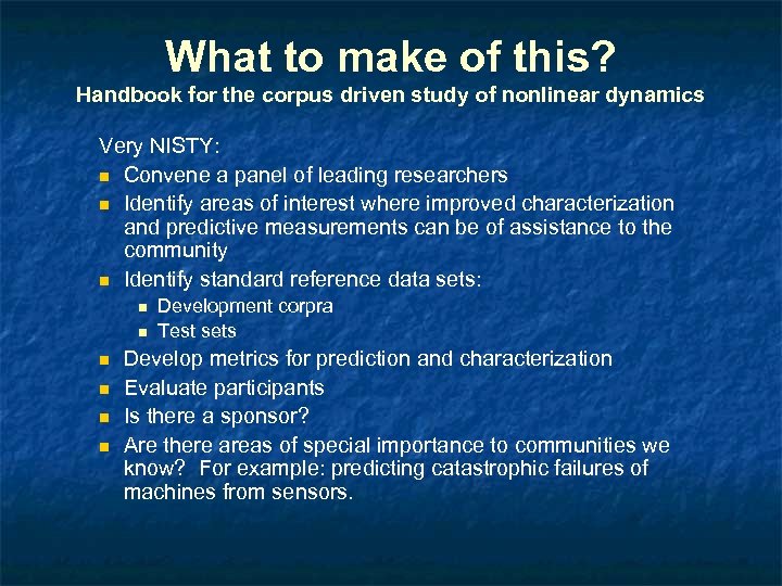 What to make of this? Handbook for the corpus driven study of nonlinear dynamics