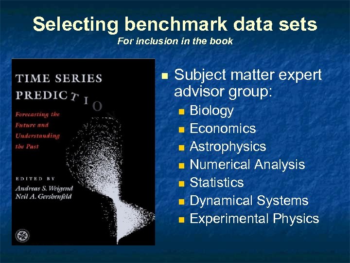 Selecting benchmark data sets For inclusion in the book n Subject matter expert advisor