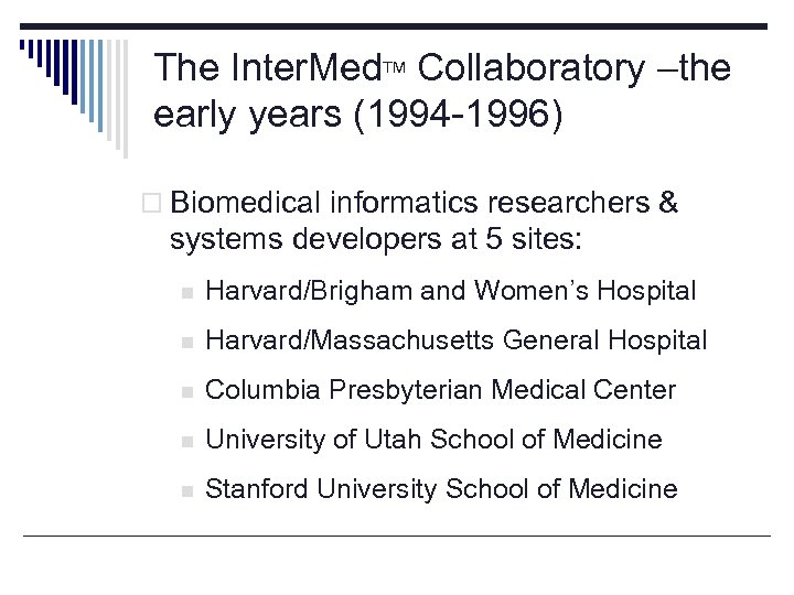 The Inter. Med. TM Collaboratory –the early years (1994 -1996) o Biomedical informatics researchers