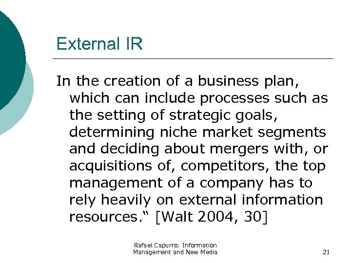 External IR In the creation of a business plan, which can include processes such