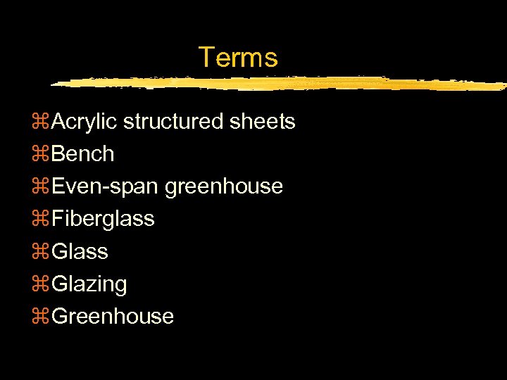 Terms z. Acrylic structured sheets z. Bench z. Even-span greenhouse z. Fiberglass z. Glazing