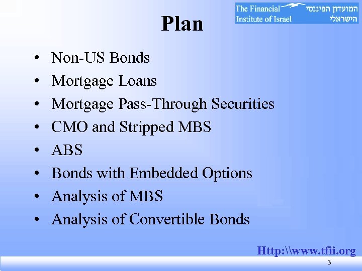 Plan • • Non-US Bonds Mortgage Loans Mortgage Pass-Through Securities CMO and Stripped MBS