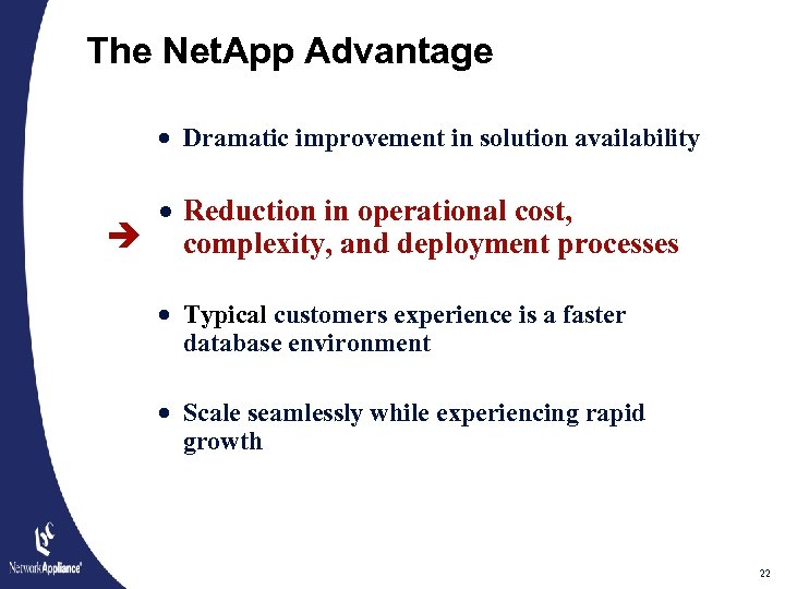 The Net. App Advantage · Dramatic improvement in solution availability · Reduction in operational