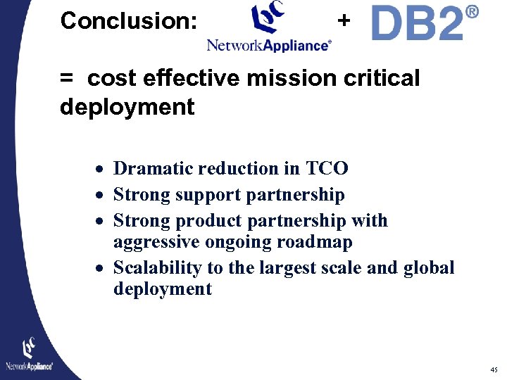 Conclusion: + = cost effective mission critical deployment · Dramatic reduction in TCO ·