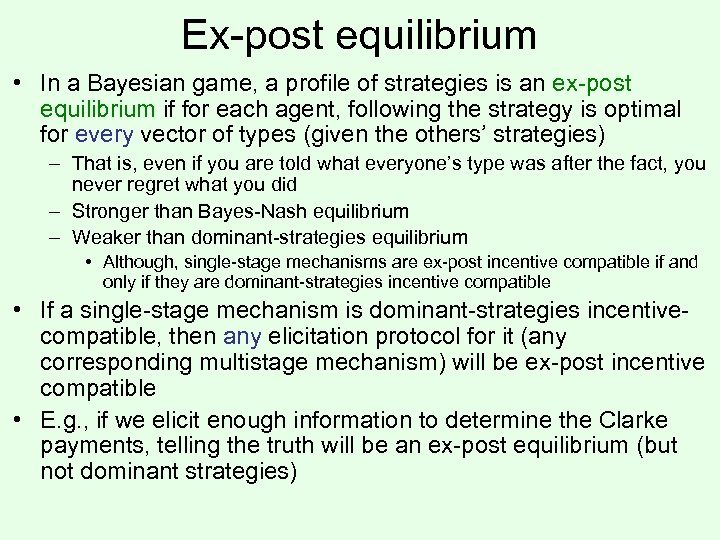 Ex-post equilibrium • In a Bayesian game, a profile of strategies is an ex-post
