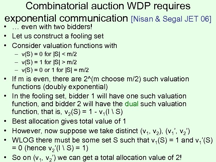 Combinatorial auction WDP requires exponential communication [Nisan & Segal JET 06] • … even