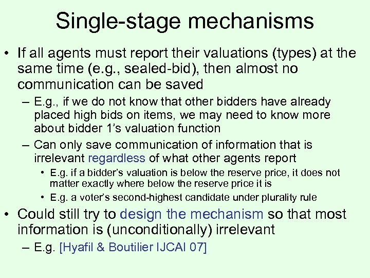 Single-stage mechanisms • If all agents must report their valuations (types) at the same