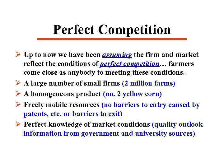 Perfect Competition Ø Up to now we have been assuming the firm and market