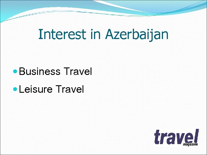 Interest in Azerbaijan Business Travel Leisure Travel 