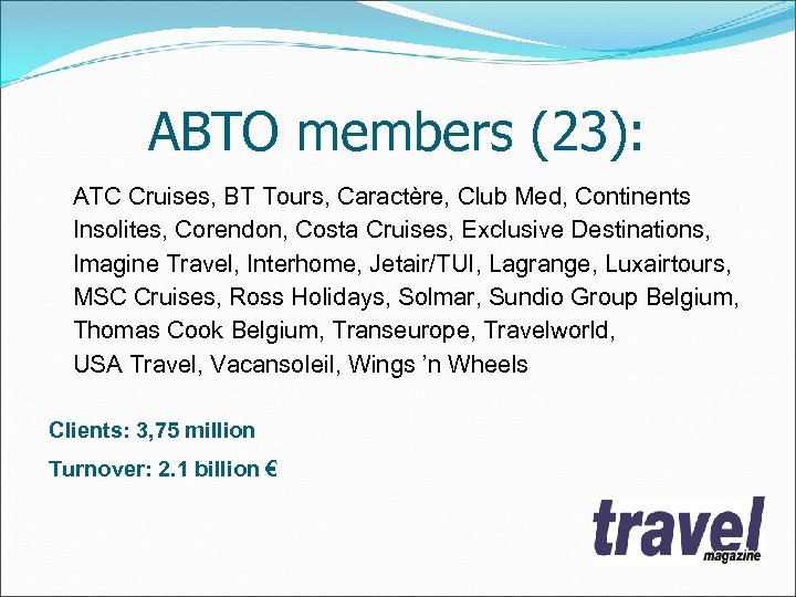 ABTO members (23): ATC Cruises, BT Tours, Caractère, Club Med, Continents Insolites, Corendon, Costa