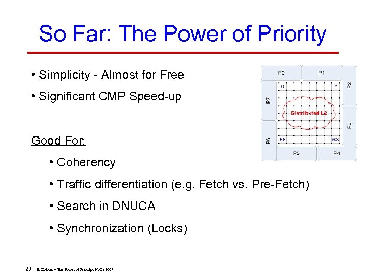 So Far: The Power of Priority • Simplicity - Almost for Free • Significant