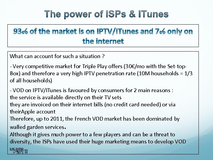 The power of ISPs & ITunes What can account for such a situation ?