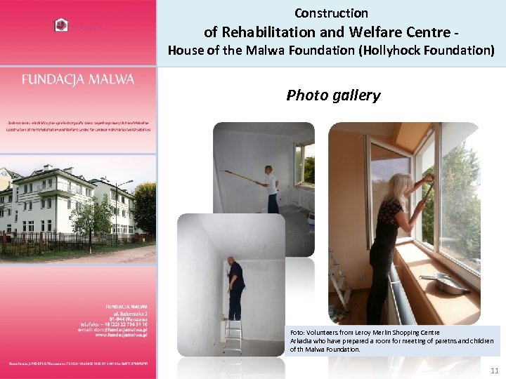 Construction of Rehabilitation and Welfare Centre - House of the Malwa Foundation (Hollyhock Foundation)