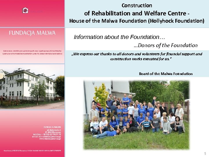 Construction of Rehabilitation and Welfare Centre - House of the Malwa Foundation (Hollyhock Foundation)