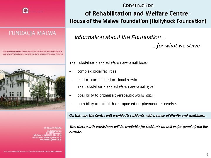 Construction of Rehabilitation and Welfare Centre - House of the Malwa Foundation (Hollyhock Foundation)