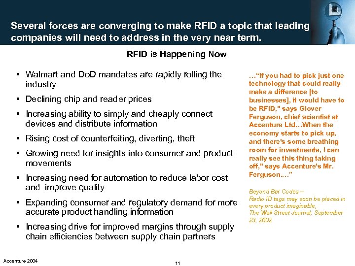 Several forces are converging to make RFID a topic that leading companies will need