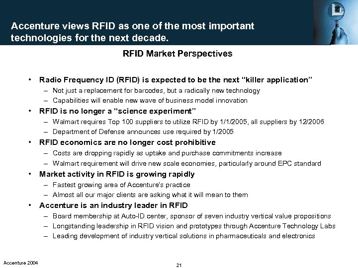 Accenture views RFID as one of the most important technologies for the next decade.