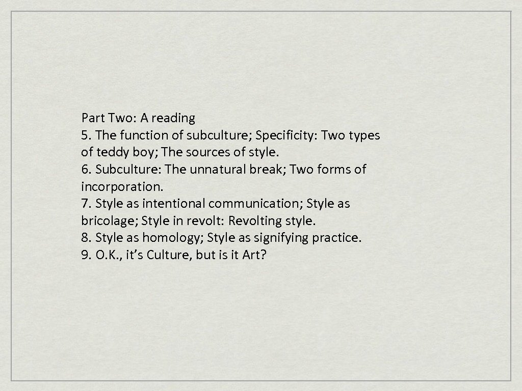 Part Two: A reading 5. The function of subculture; Specificity: Two types of teddy